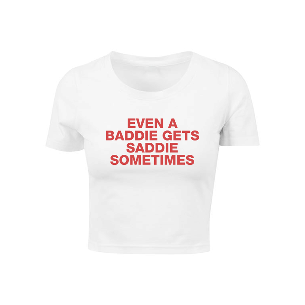 EVEN BADDIES GET SADDIES ™ Crop Tee - White - UK/EU