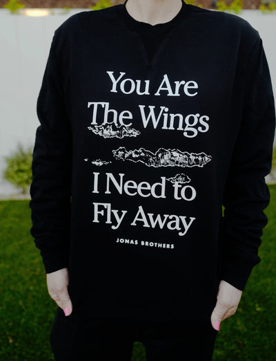 Limited Edition - "You are the Wings" Sweatshirt - Black